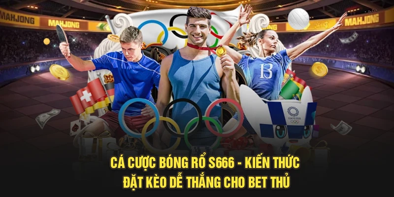 Cá Cược Bóng Rổ S666 - Kiến Thức Đặt Kèo Dễ Thắng Cho Bet ThủCá Cược Bóng Rổ S666 - Kiến Thức Đặt Kèo Dễ Thắng Cho Bet Thủ