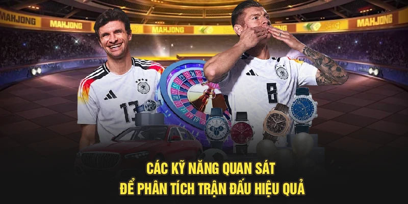 Các kỹ năng quan sát để phân tích trận đấu hiệu quả