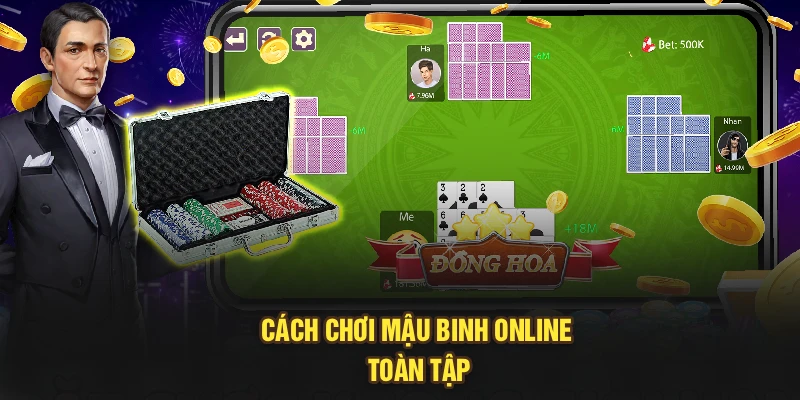 Cách chơi Mậu Binh online toàn tập