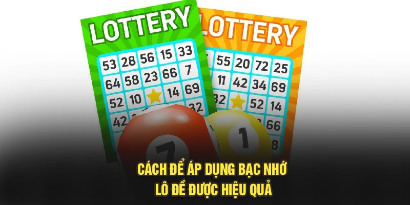 Cách để áp dụng bạc nhớ lô đề được hiệu quả