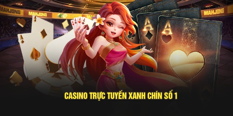 Casino trực tuyến xanh chín số 1