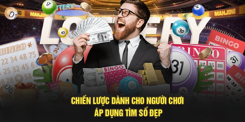 Chiến lược dành cho người chơi áp dụng tìm số đẹp