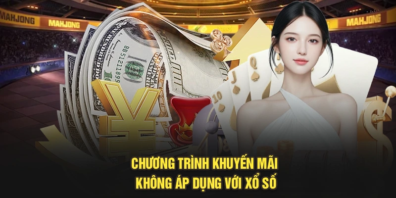Chương trình khuyến mãi không áp dụng với xổ số