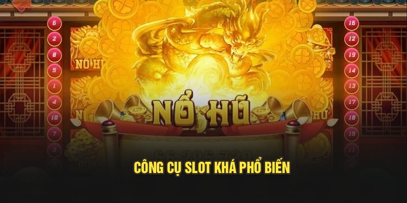 Công cụ slot khá phổ biến