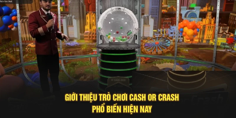 Giới thiệu trò chơi Cash or Crash phổ biến hiện nay