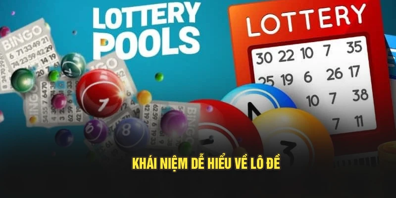 Khái niệm dễ hiểu về lô đề