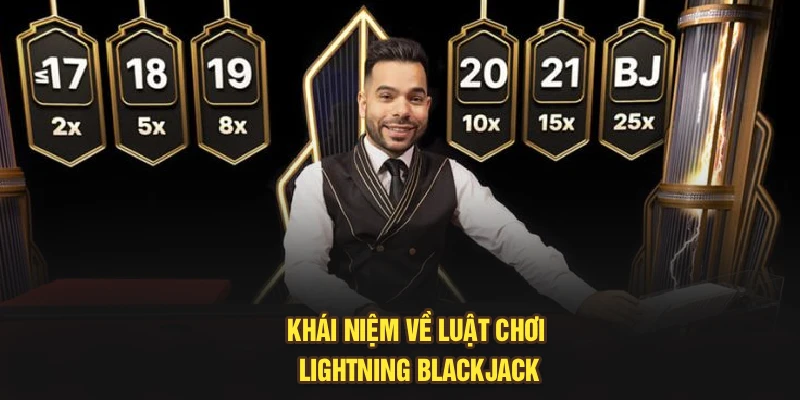 Khái niệm về luật chơi lightning blackjack