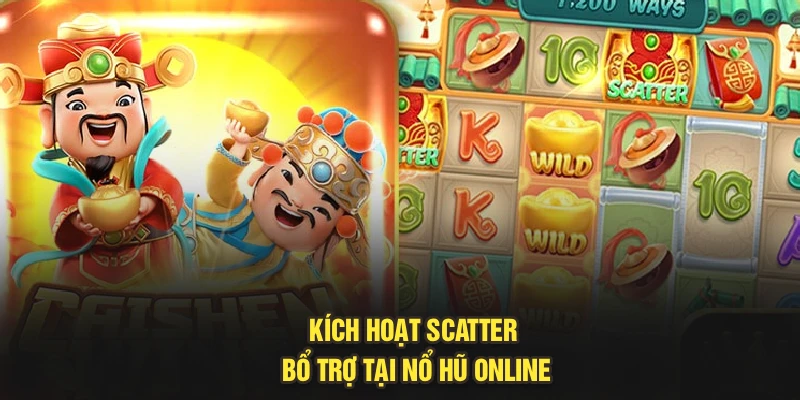 Kích hoạt scatter bổ trợ tại nổ hũ online