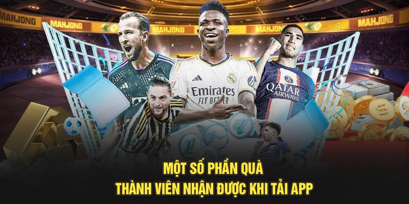 Một số phần quà thành viên nhận được khi tải app