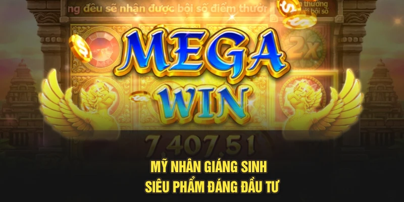 Mỹ nhân giáng sinh - Siêu phẩm đáng đầu tư