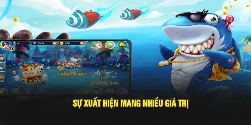 Sự xuất hiện mang nhiều giá trị