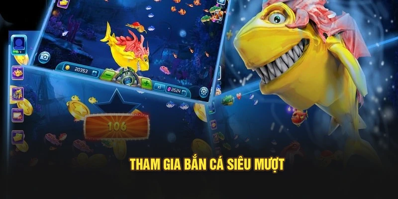 Tham gia bắn cá siêu mượt