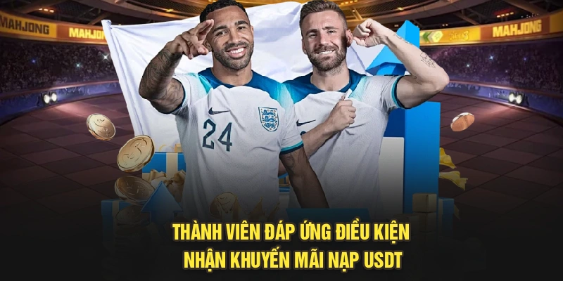 Thành viên đáp ứng điều kiện nhận khuyến mãi nạp USDT