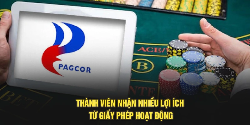 Thành viên nhận nhiều lợi ích từ giấy phép hoạt động