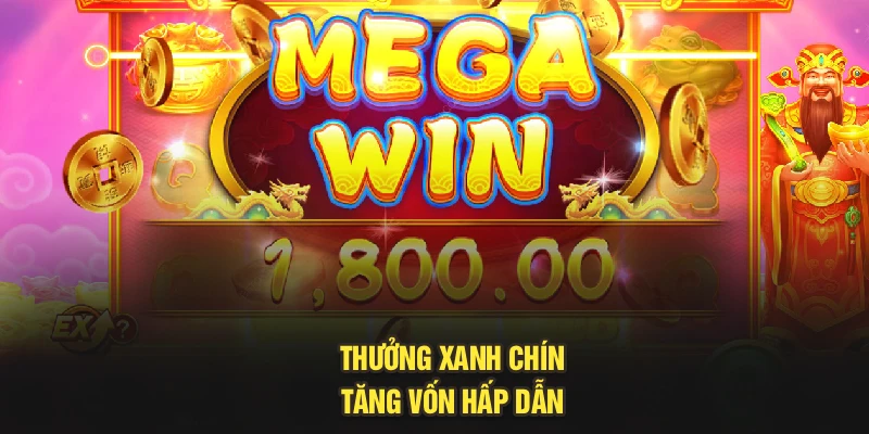 Thưởng xanh chín, tăng vốn hấp dẫn