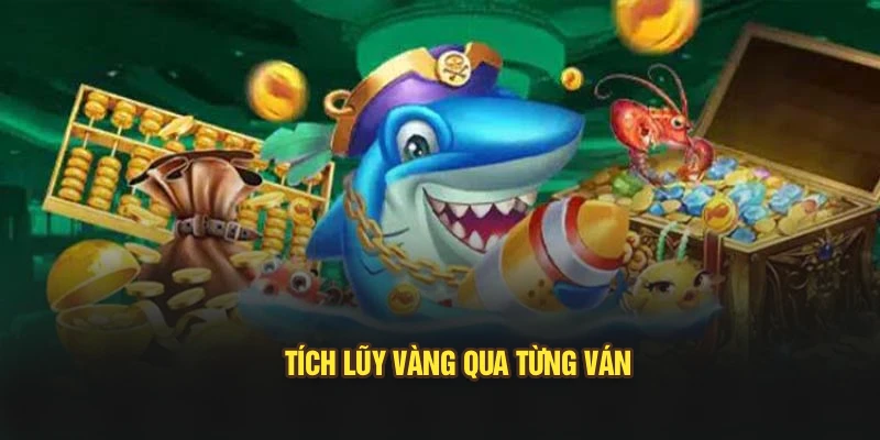 Tích lũy vàng qua từng ván