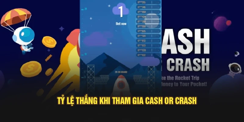 Tỷ lệ thắng khi tham gia Cash or Crash