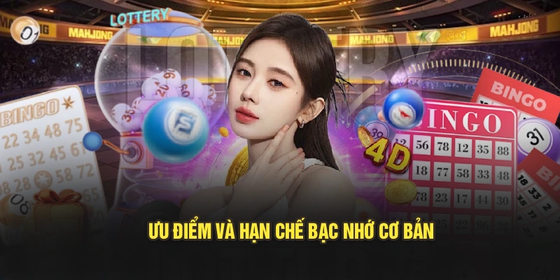 Ưu điểm và hạn chế bạc nhớ cơ bản