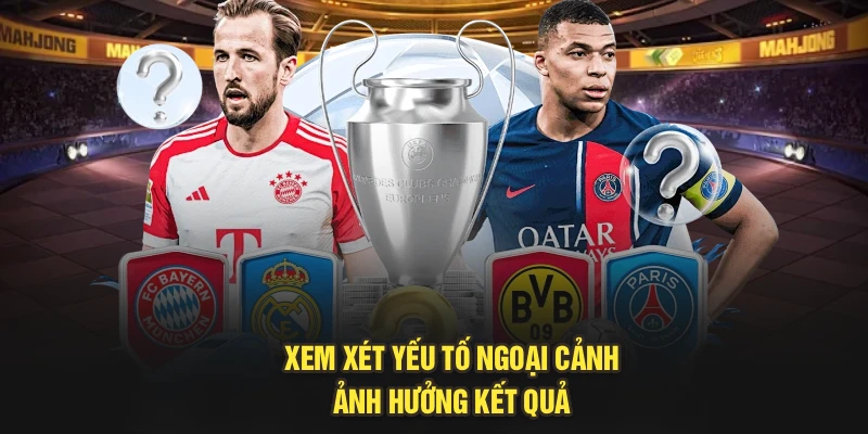 Xem xét yếu tố ngoại cảnh ảnh hưởng kết quả